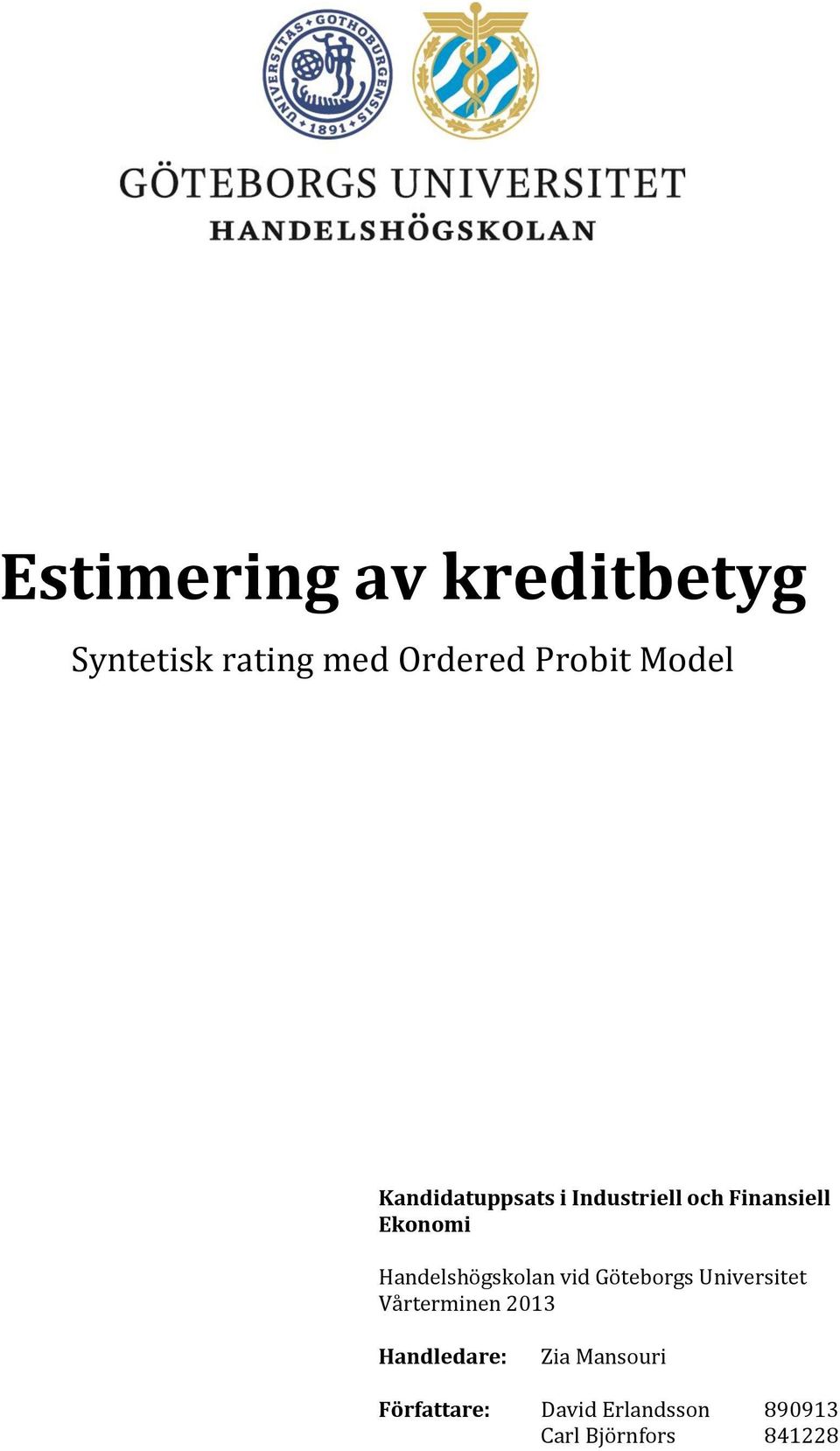 Handelshögskolan vid Göteborgs Universitet Vårterminen 2013