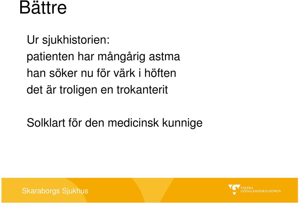 värk i höften det är troligen en
