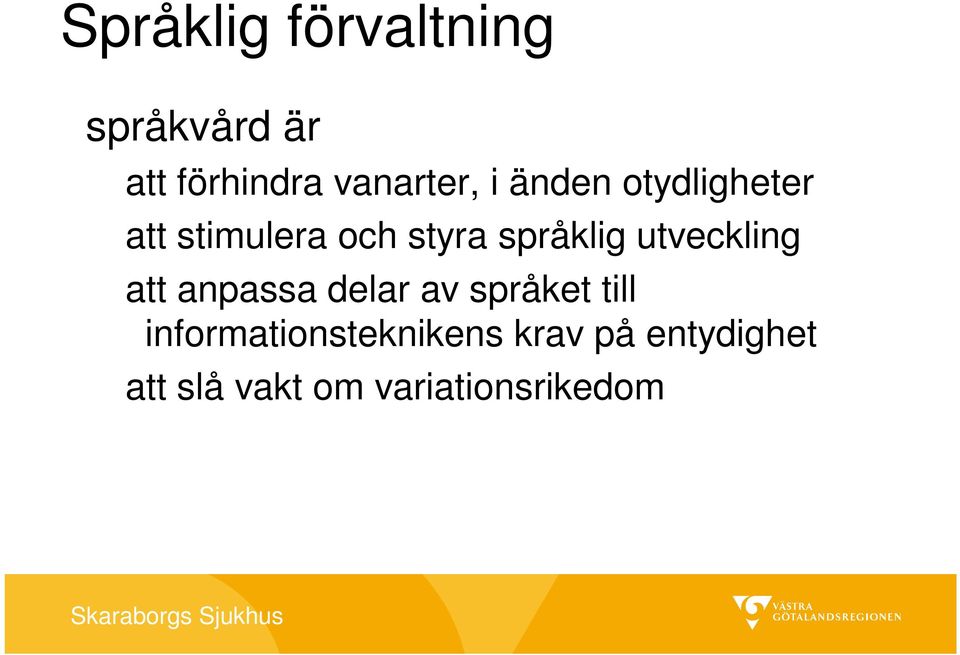 utveckling att anpassa delar av språket till
