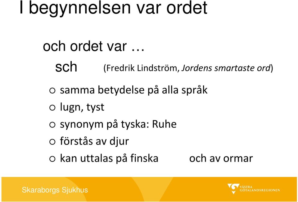 betydelse på alla språk lugn, tyst synonym på