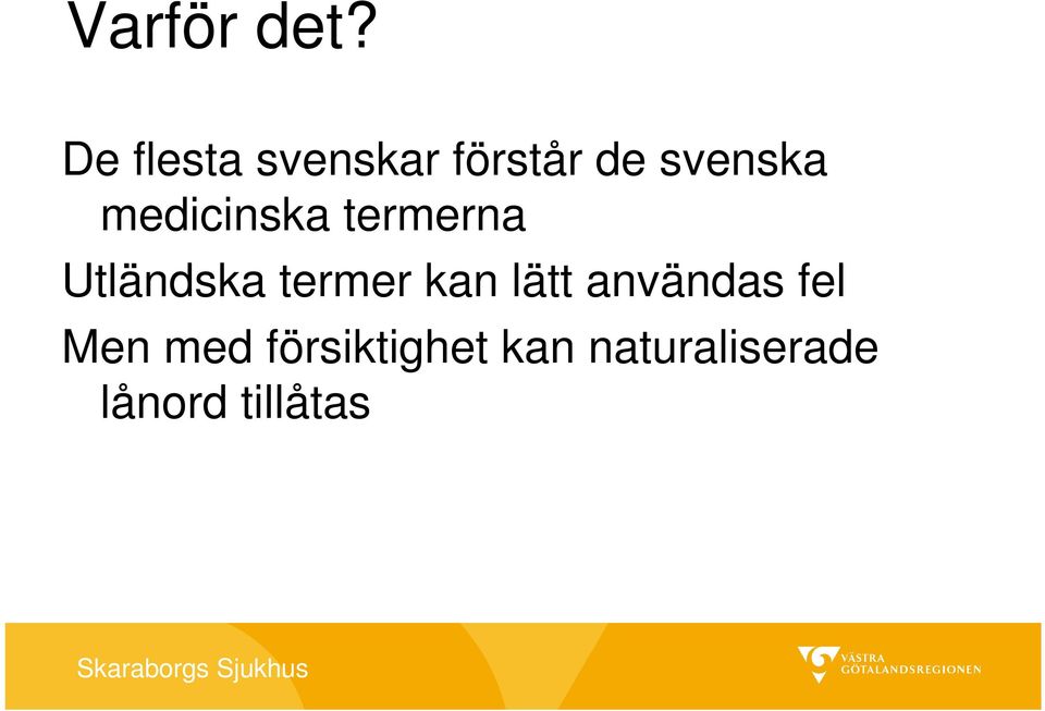 medicinska termerna Utländska termer kan