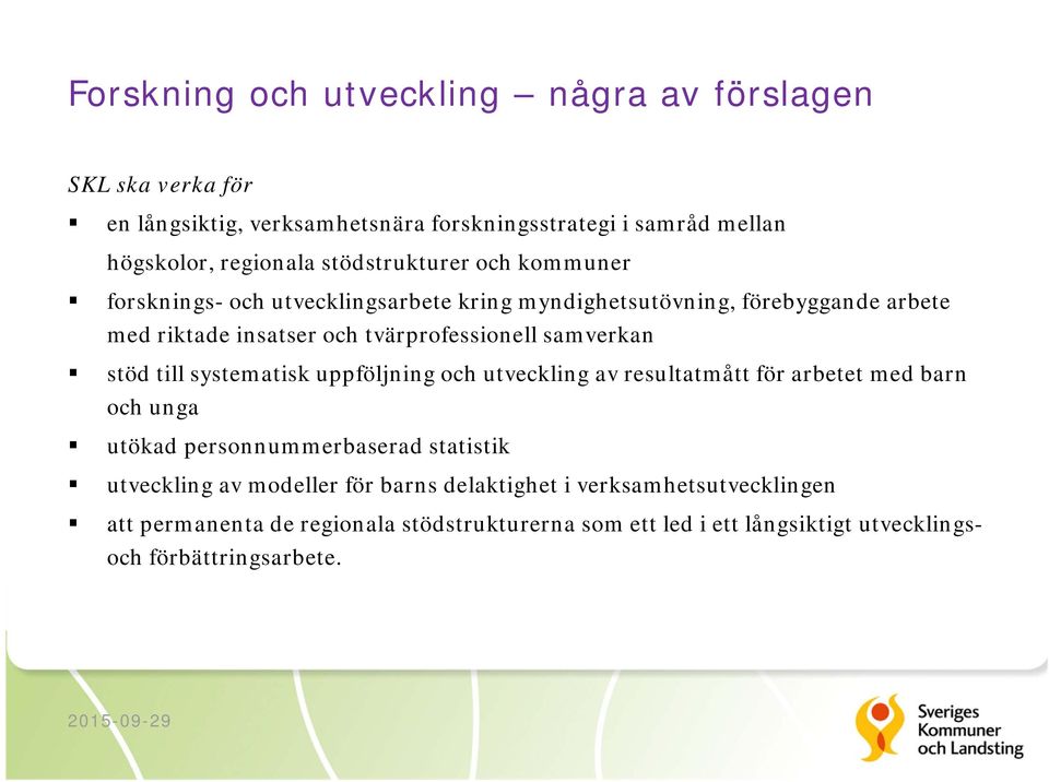 samverkan stöd till systematisk uppföljning och utveckling av resultatmått för arbetet med barn och unga utökad personnummerbaserad statistik utveckling av