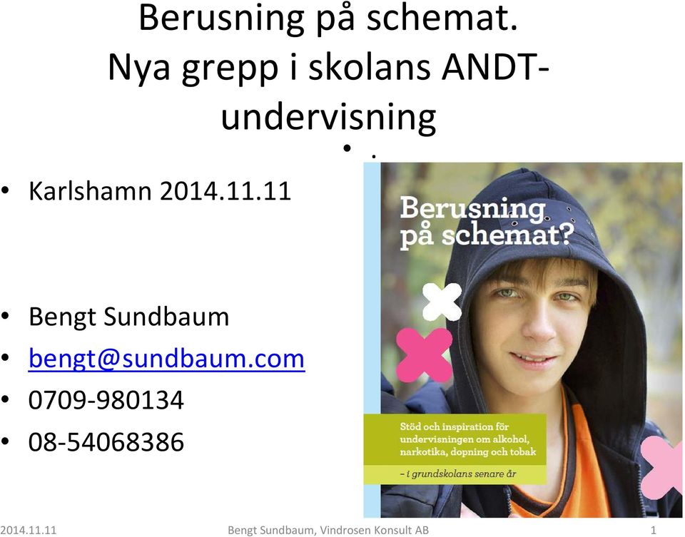 Bengt Sundbaum bengt@sundbaum.