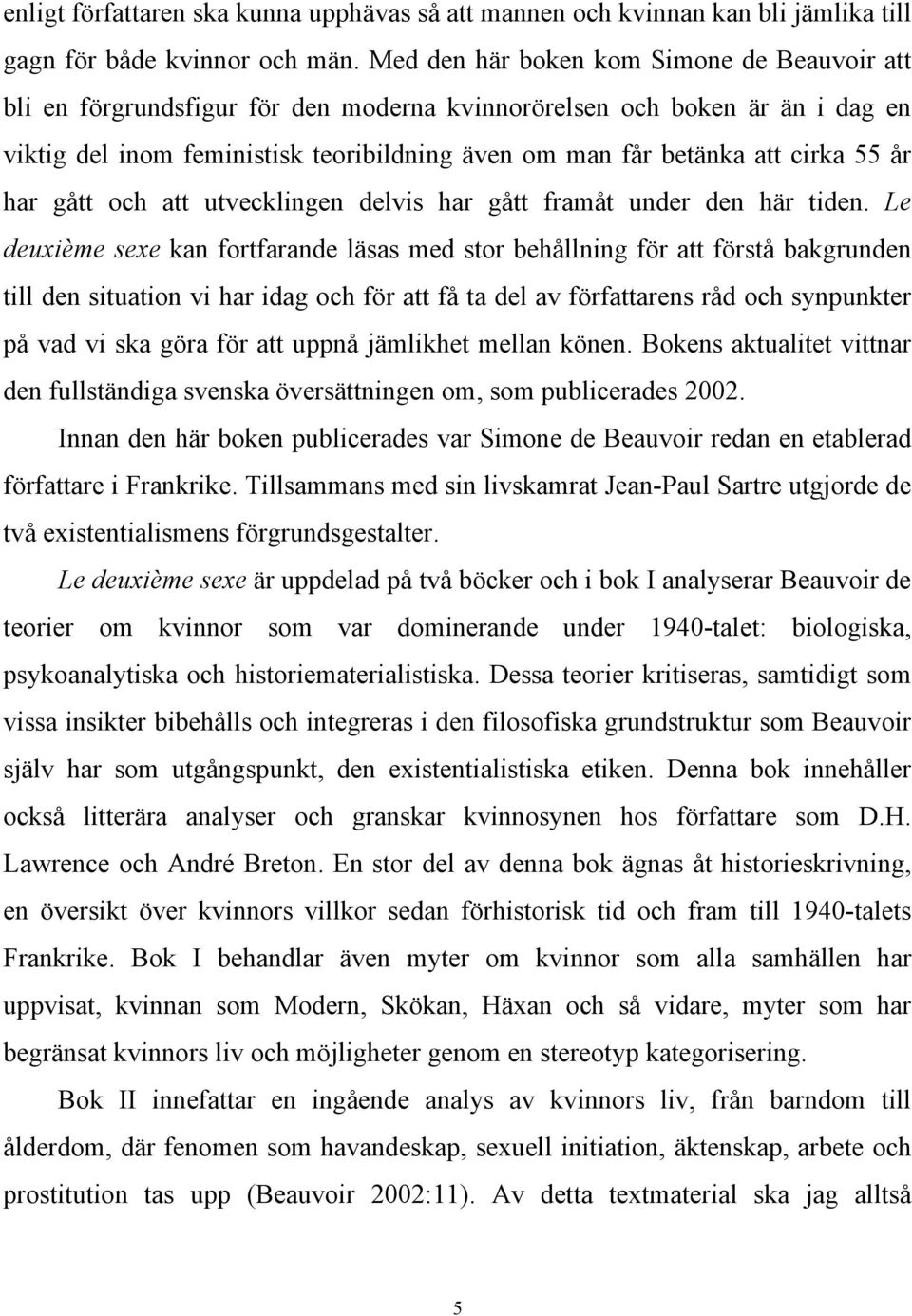 55 år har gått och att utvecklingen delvis har gått framåt under den här tiden.