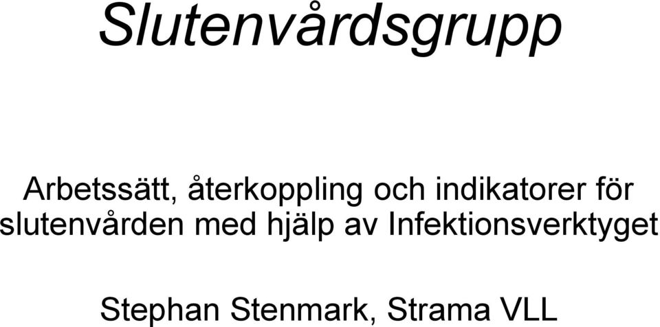 slutenvården med hjälp av