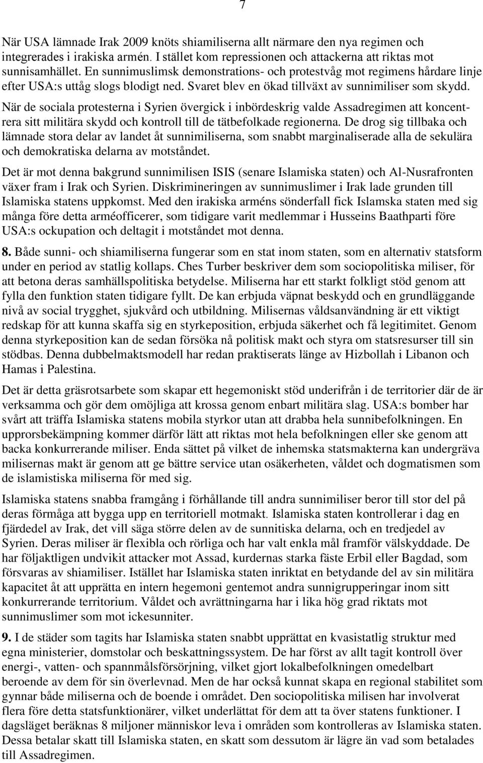 När de sociala protesterna i Syrien övergick i inbördeskrig valde Assadregimen att koncentrera sitt militära skydd och kontroll till de tätbefolkade regionerna.