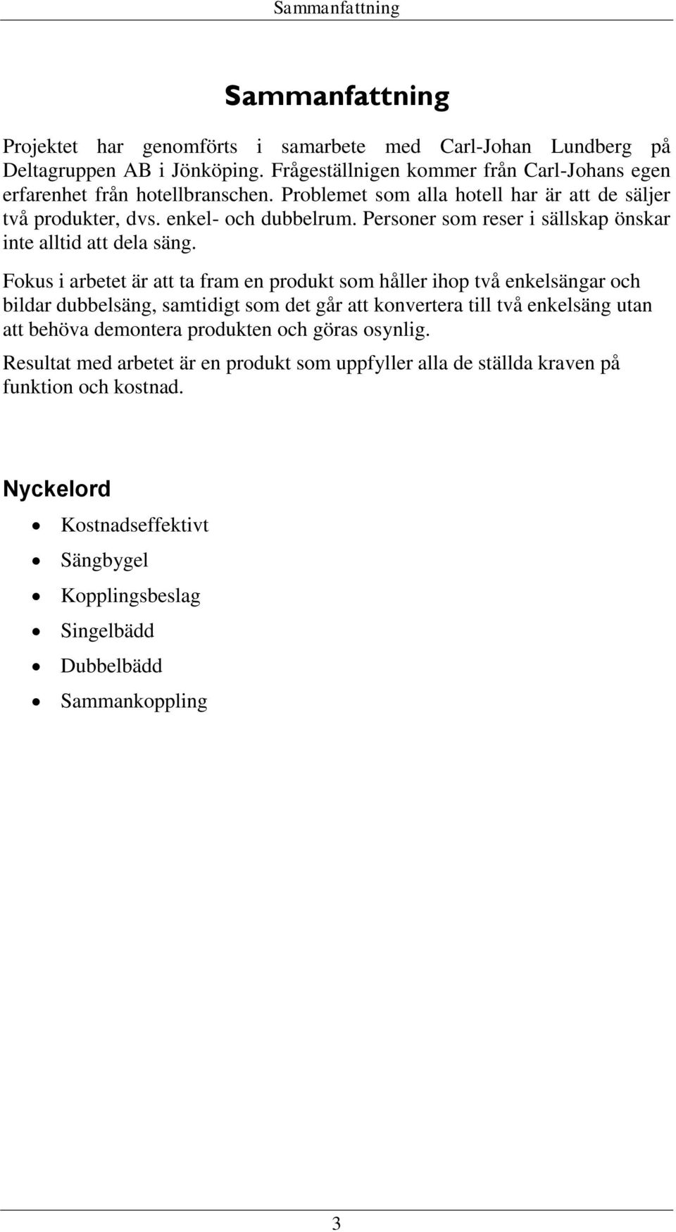 Personer som reser i sällskap önskar inte alltid att dela säng.