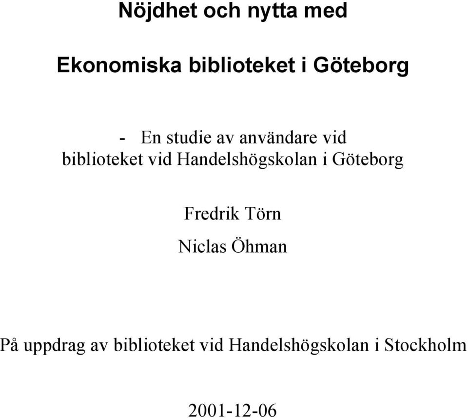 Handelshögskolan i Göteborg Fredrik Törn Niclas Öhman