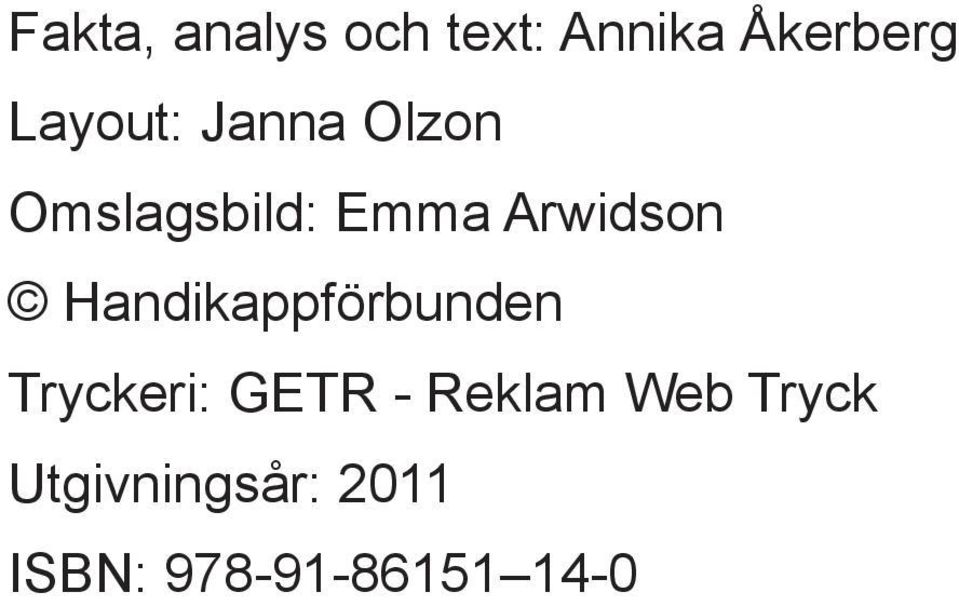 Arwidson Handikappförbunden Tryckeri: GETR -