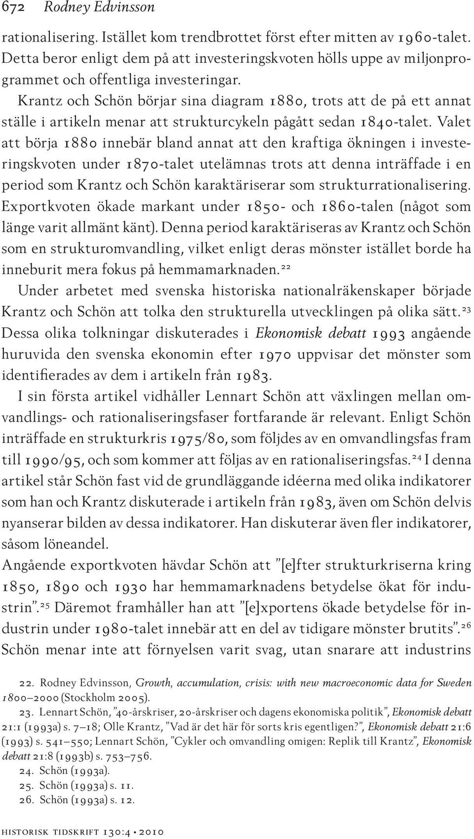 Krantz och Schön börjar sina diagram 1880, trots att de på ett annat ställe i artikeln menar att strukturcykeln pågått sedan 1840-talet.