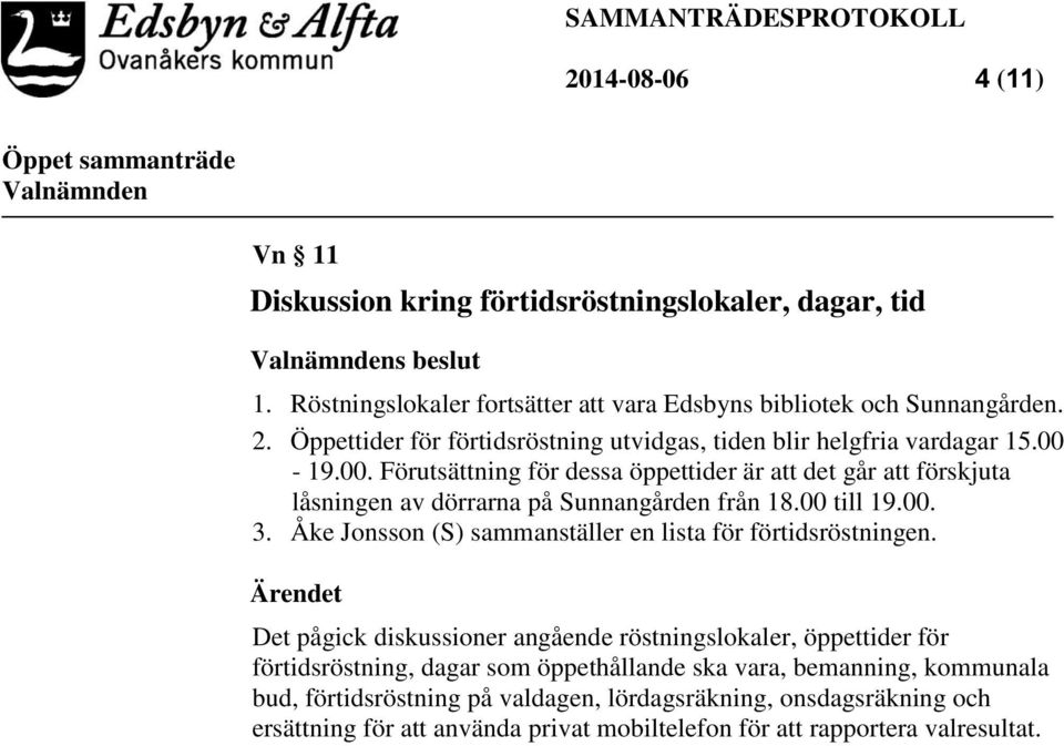 Åke Jonsson (S) sammanställer en lista för förtidsröstningen.