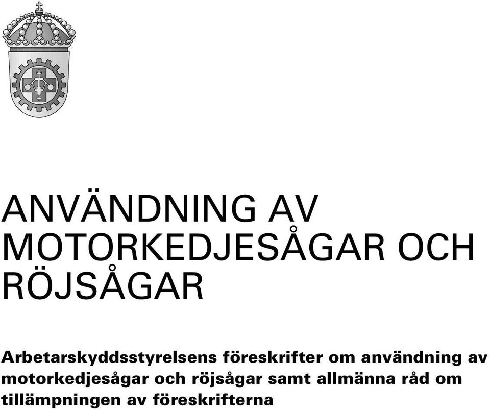 användning av motorkedjesågar och röjsågar