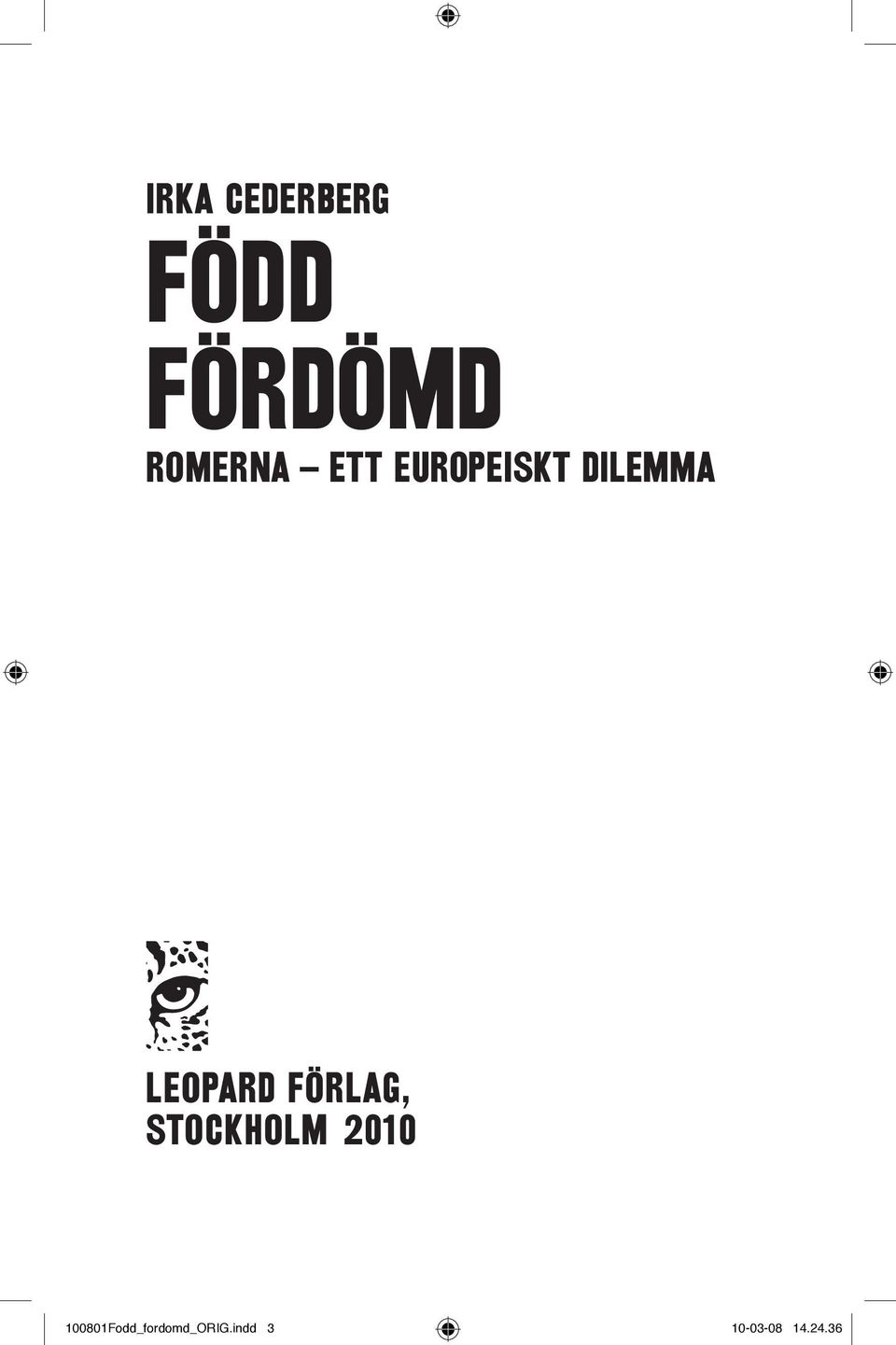 Leopard förlag, stockholm 2010