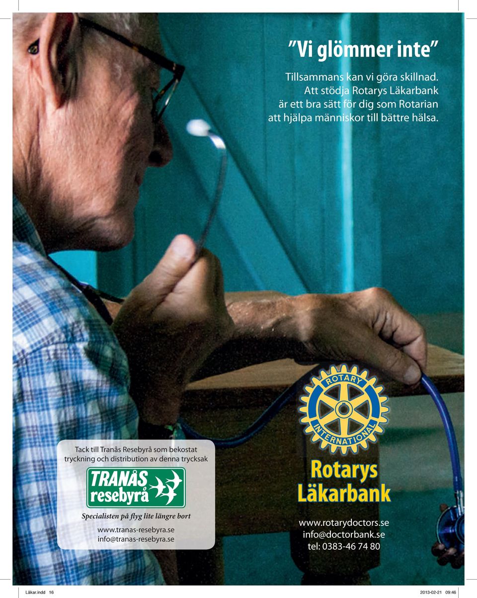 Tack till Tranås Resebyrå som bekostat tryckning och distribution av denna trycksak Specialisten på flyg lite