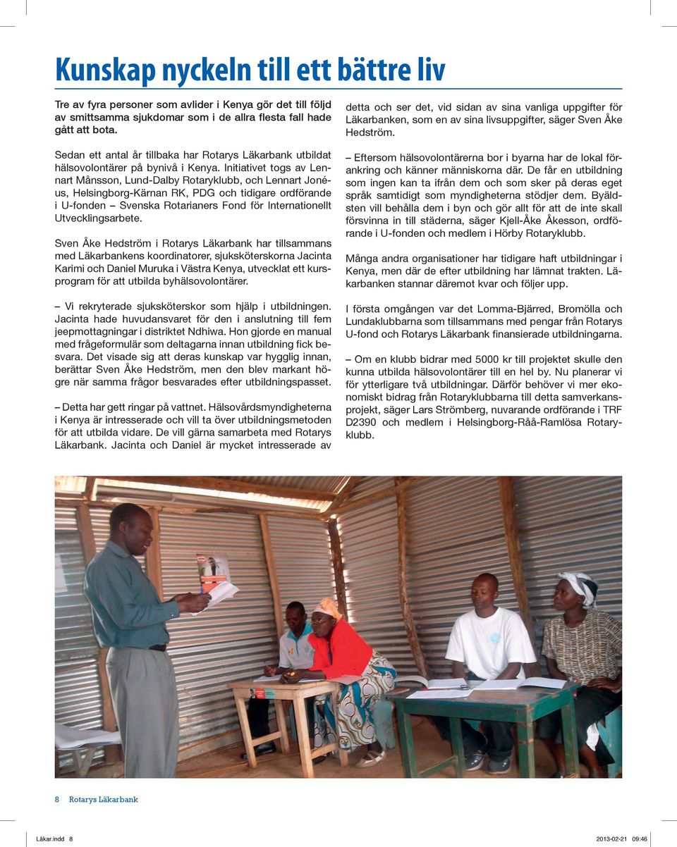 Sedan ett antal år tillbaka har Rotarys Läkarbank utbildat hälsovolontärer på bynivå i Kenya.