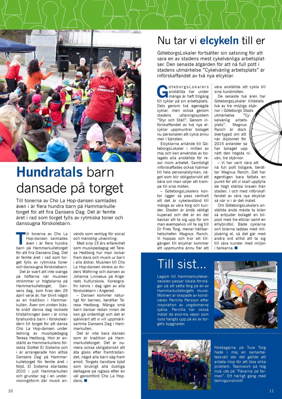 T ill tonerna av Cho La Hop-dansen samlades även i år flera hundra barn på Hammarkulletorget för att fira Dansens Dag.