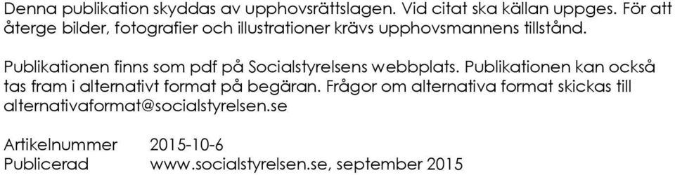 Publikationen finns som pdf på Socialstyrelsens webbplats.