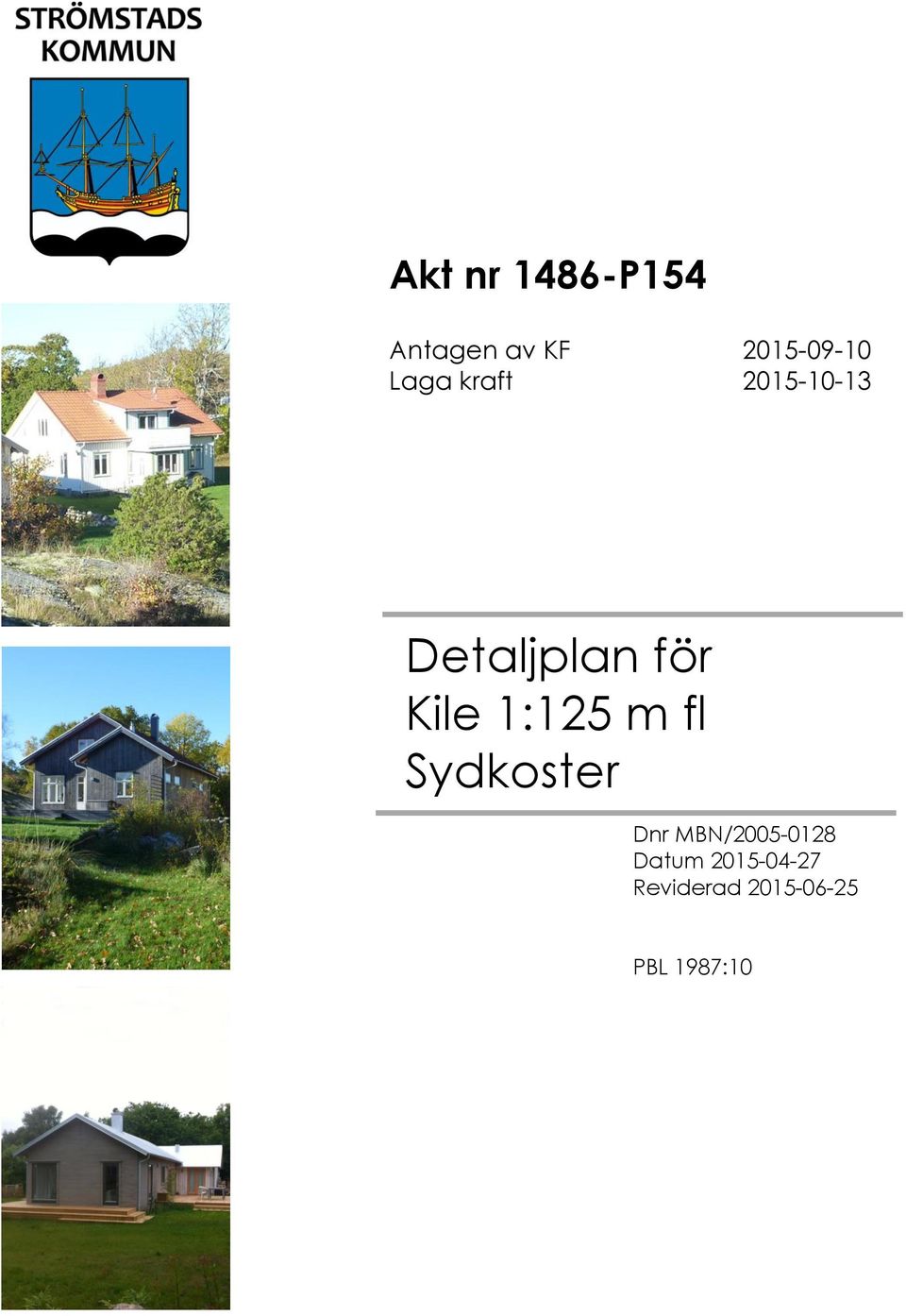1:125 m fl Sydkoster Dnr MBN/2005-0128