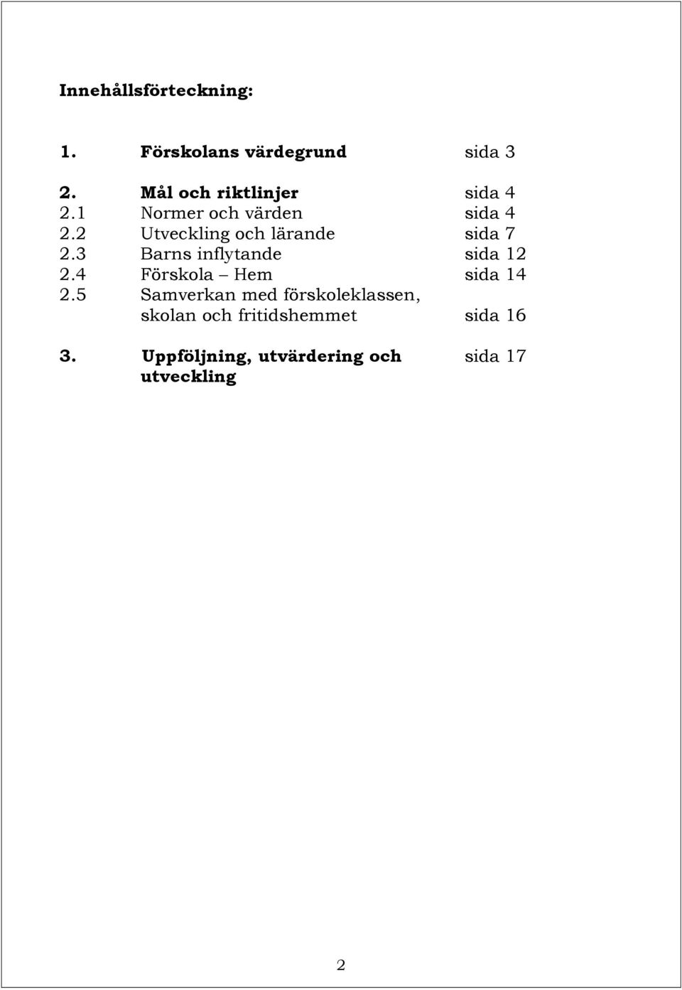 2 Utveckling och lärande sida 7 2.3 Barns inflytande sida 12 2.