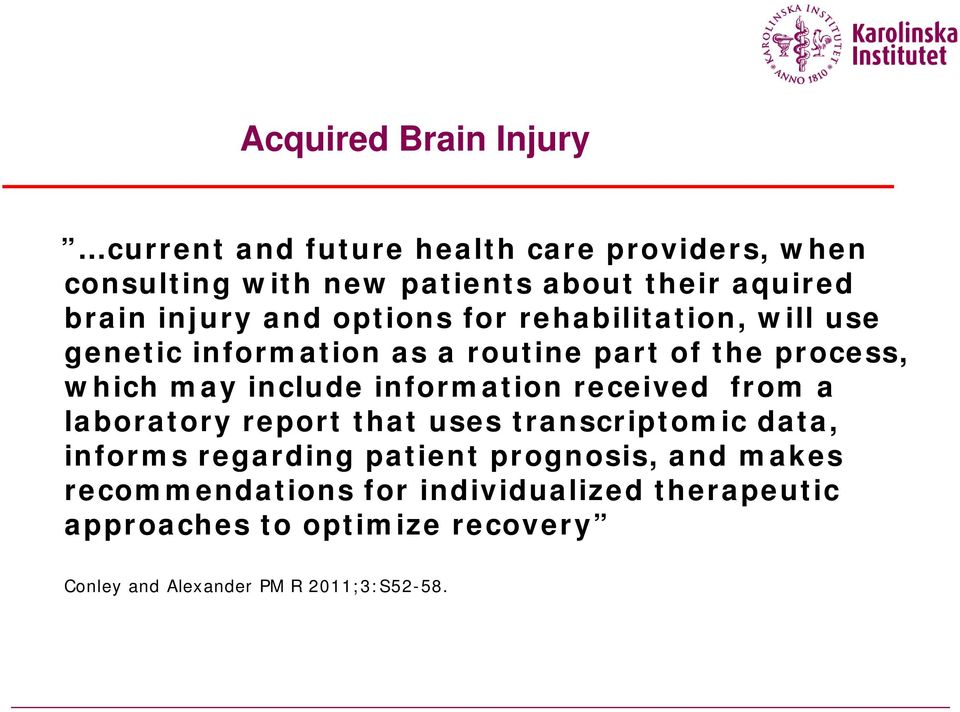 include information received from a laboratory report that uses transcriptomic data, informs regarding patient prognosis,