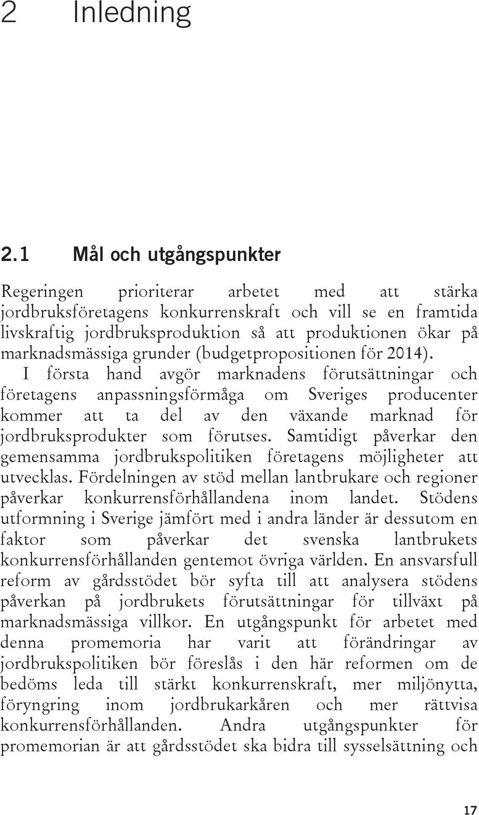 marknadsmässiga grunder (budgetpropositionen för 2014).