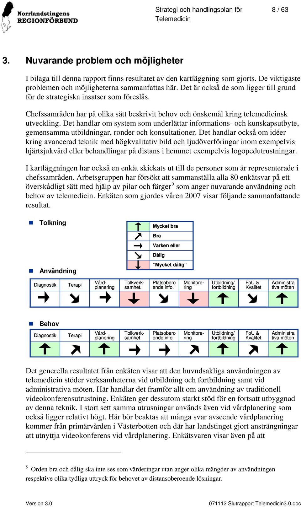 Det handlar om system som underlättar informations- och kunskapsutbyte, gemensamma utbildningar, ronder och konsultationer.