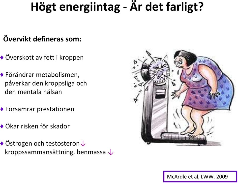 metabolismen, påverkar den kroppsliga och den mentala hälsan