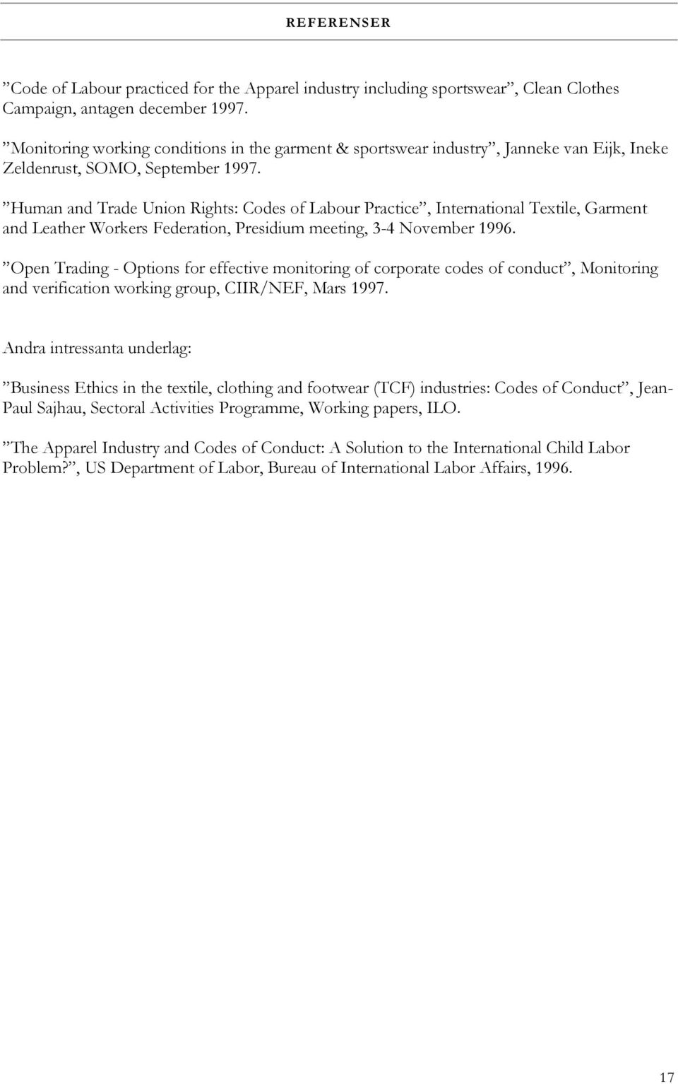 Human and Trade Union Rights: Codes of Labour Practice, International Textile, Garment and Leather Workers Federation, Presidium meeting, 3-4 November 1996.