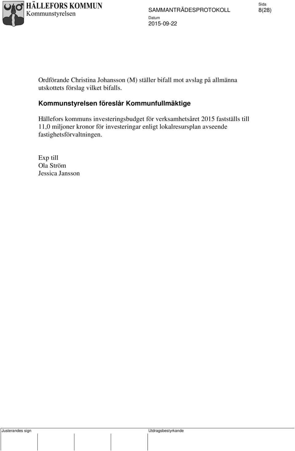 Kommunstyrelsen föreslår Kommunfullmäktige Hällefors kommuns investeringsbudget för