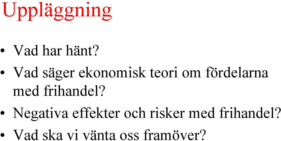 fördelarna med frihandel?