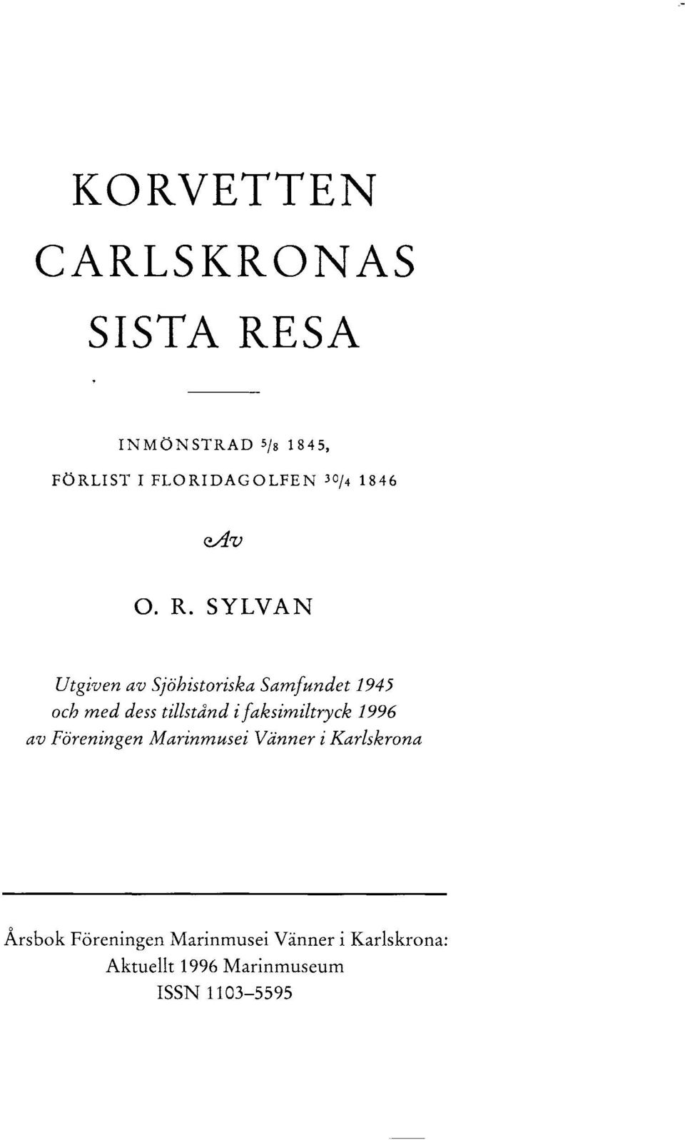 SYLVAN Utgiven av Sjöhistoriska Samfundet 1945 och med dess tistånd i