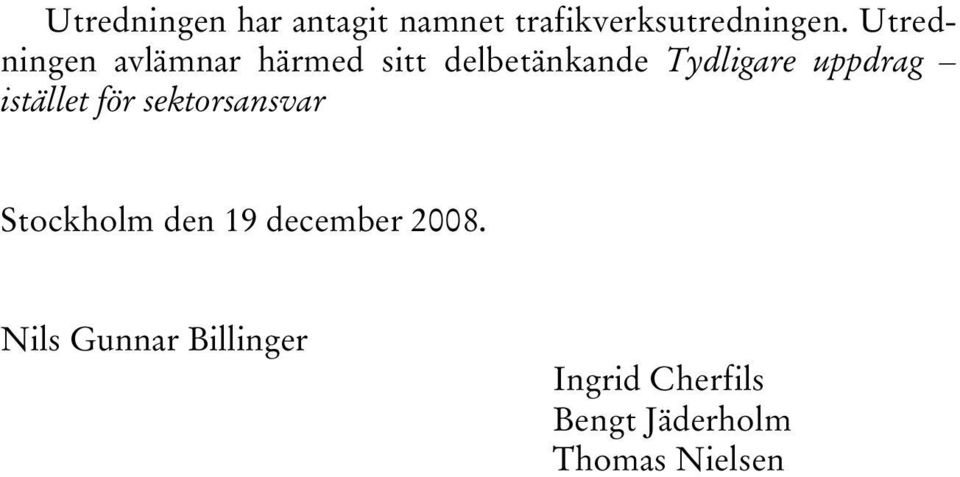uppdrag istället för sektorsansvar Stockholm den 19 december