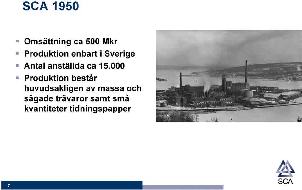 000 Produktion består huvudsakligen av massa