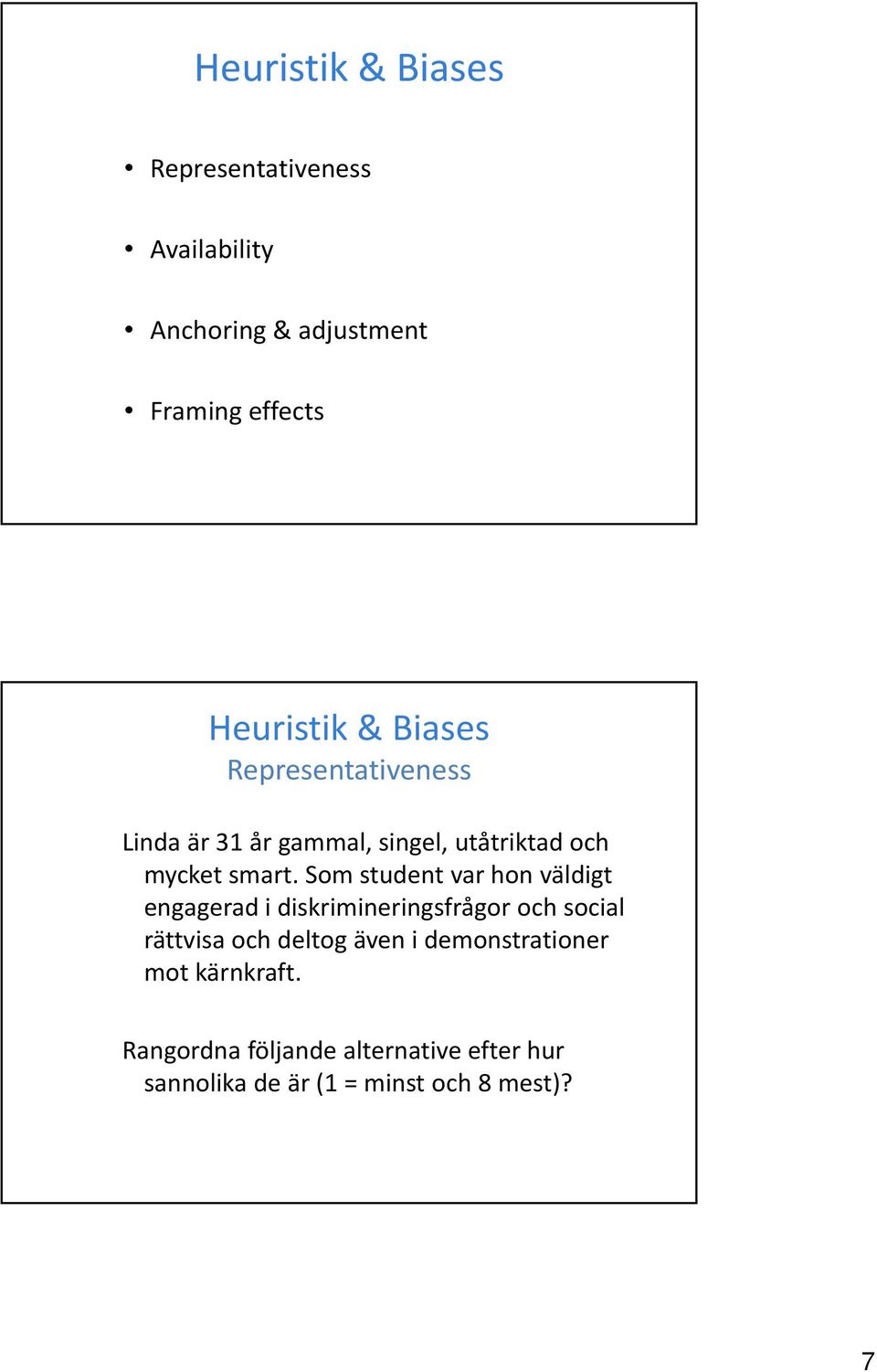 Som student var hon väldigt engagerad i diskrimineringsfrågor och social rättvisa och deltog även i