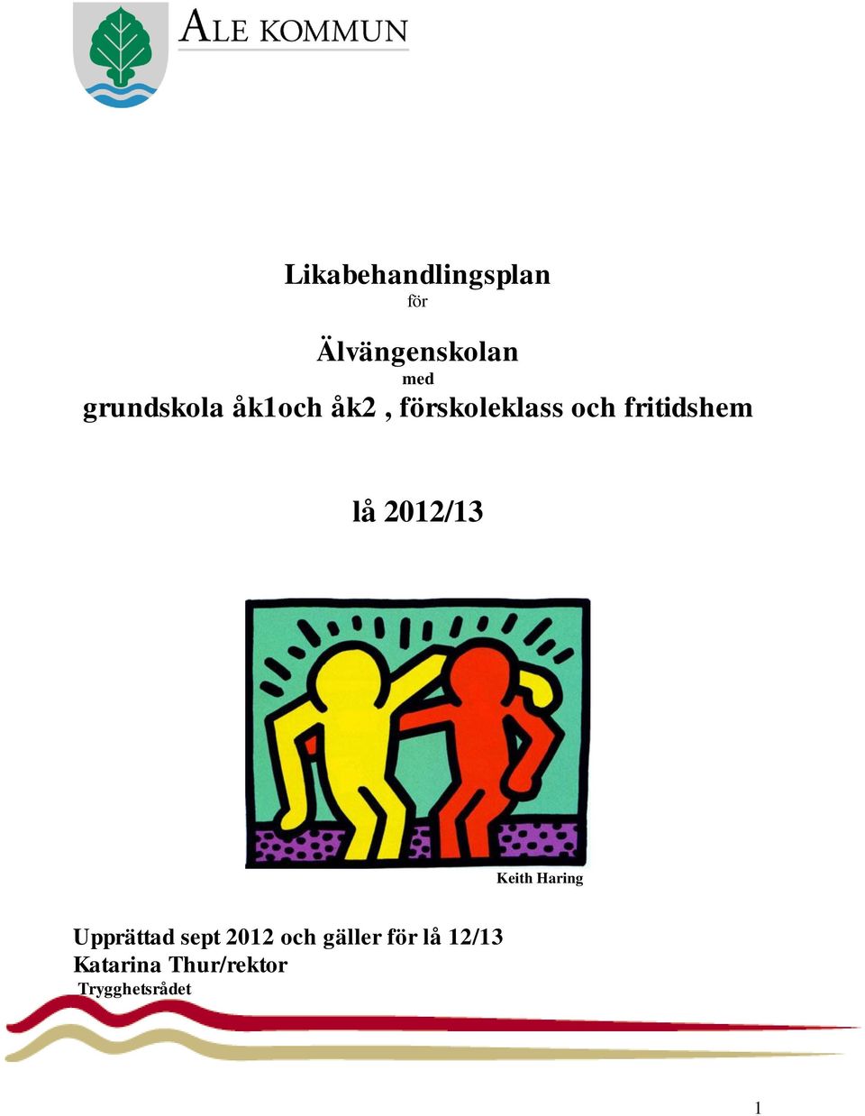 fritidshem lå 2012/13 Keith Haring Upprättad sept