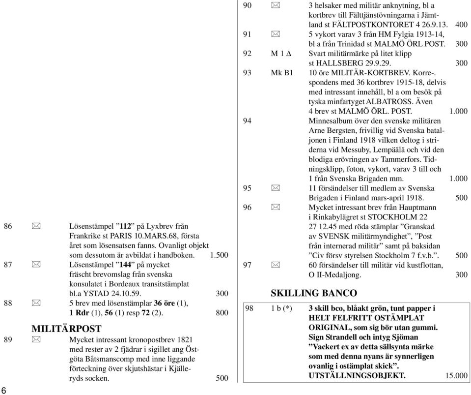 800 MILITÄRPOST 89 Mycket intressant kronopostbrev 1821 med rester av 2 fjädrar i sigillet ang Östgöta Båtsmanscomp med inne liggande förteckning över skjutshästar i Kjälleryds socken.