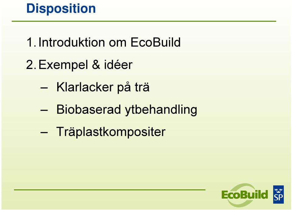 Exempel & idéer Klarlacker på