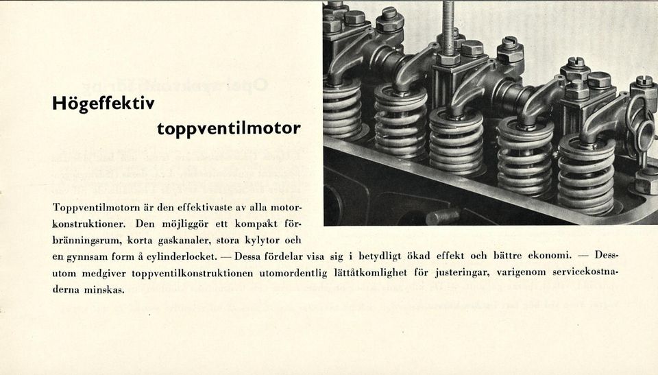 cylinderlocket. Dessa fördelar visa sig i betydligt ökad effekt och bättre ekonomi.