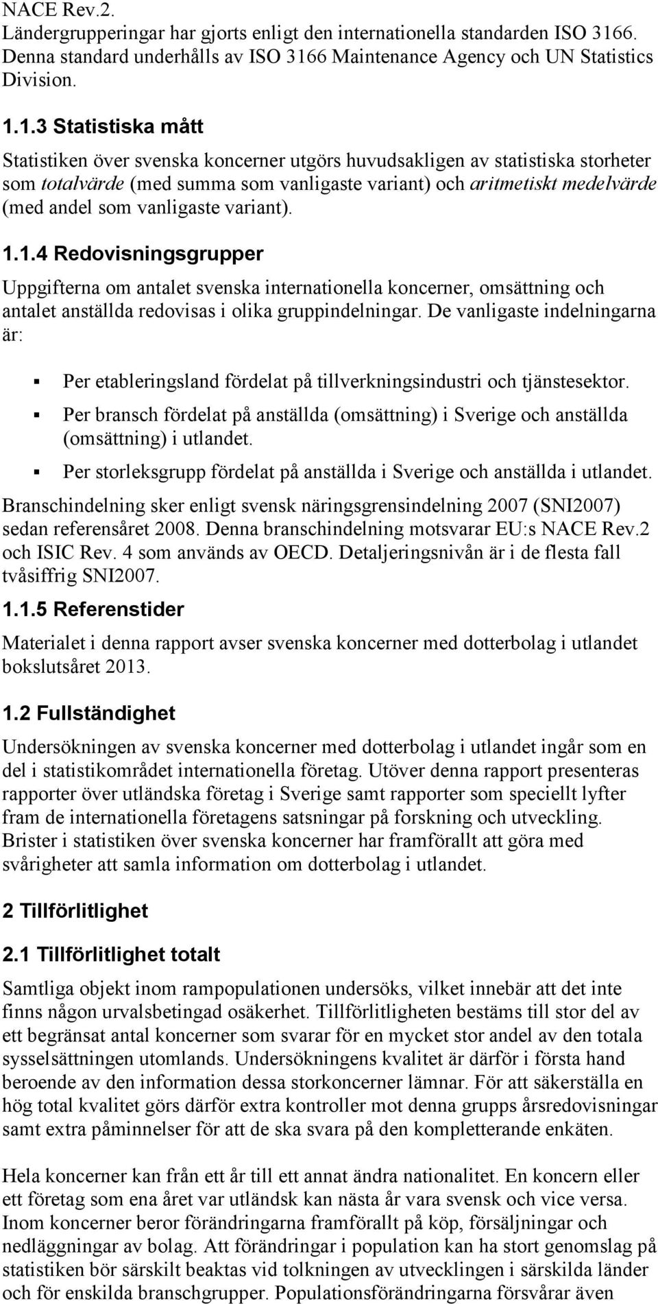 6 Maintenance Agency och UN Statistics Division. 1.