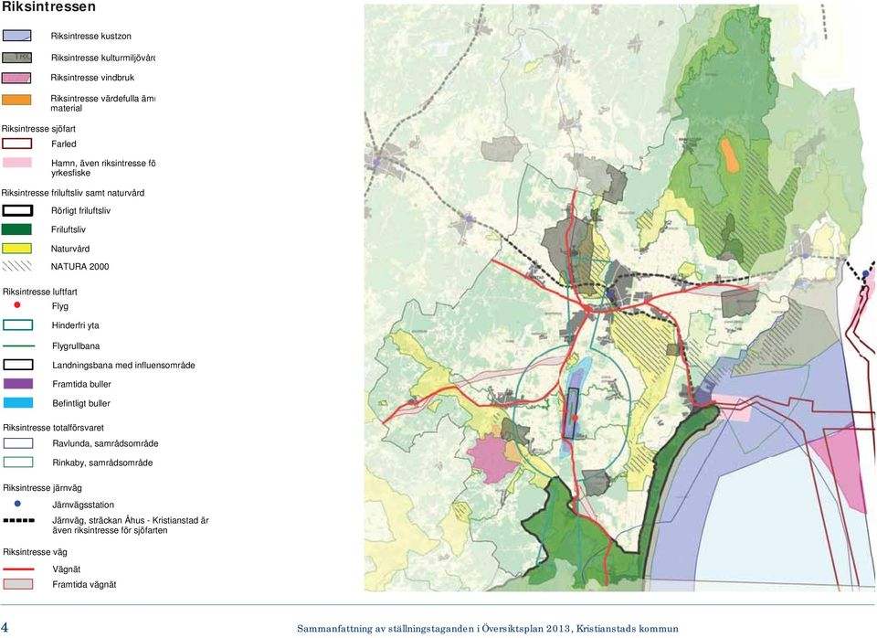 influensområde Framtida buller Befintligt buller Riksintresse totalförsvaret Ravlunda, samrådsområde Rinkaby, samrådsområde Riksintresse järnväg Riksintresse väg Järnvägsstation