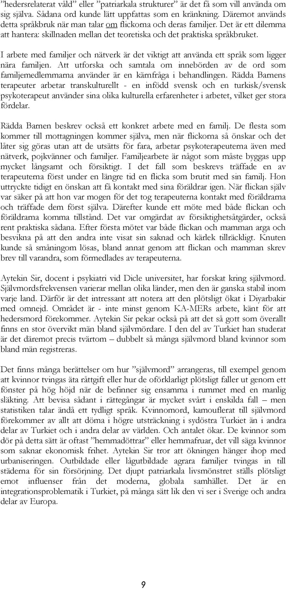 I arbete med familjer och nätverk är det viktigt att använda ett språk som ligger nära familjen.