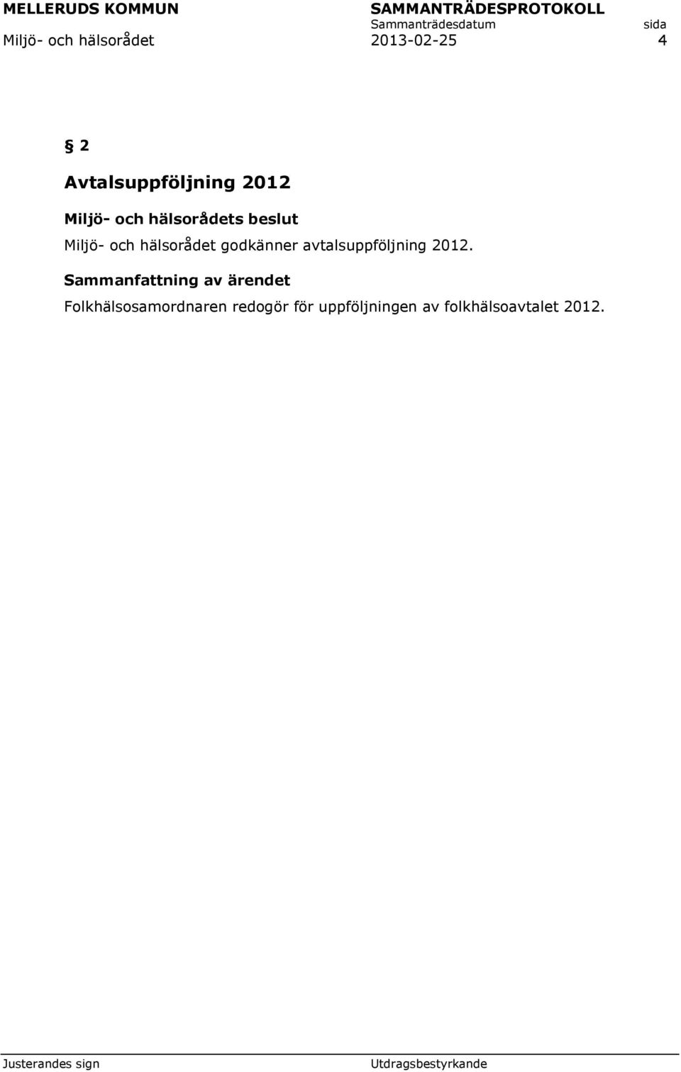 godkänner avtalsuppföljning 2012.