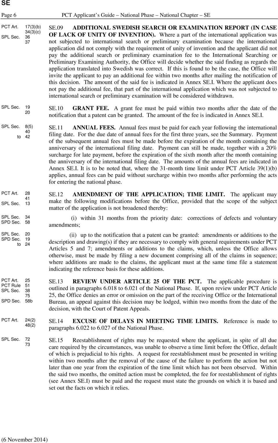 Where a part of the international application was not subjected to international search or preliminary examination because the international application did not comply with the requirement of unity