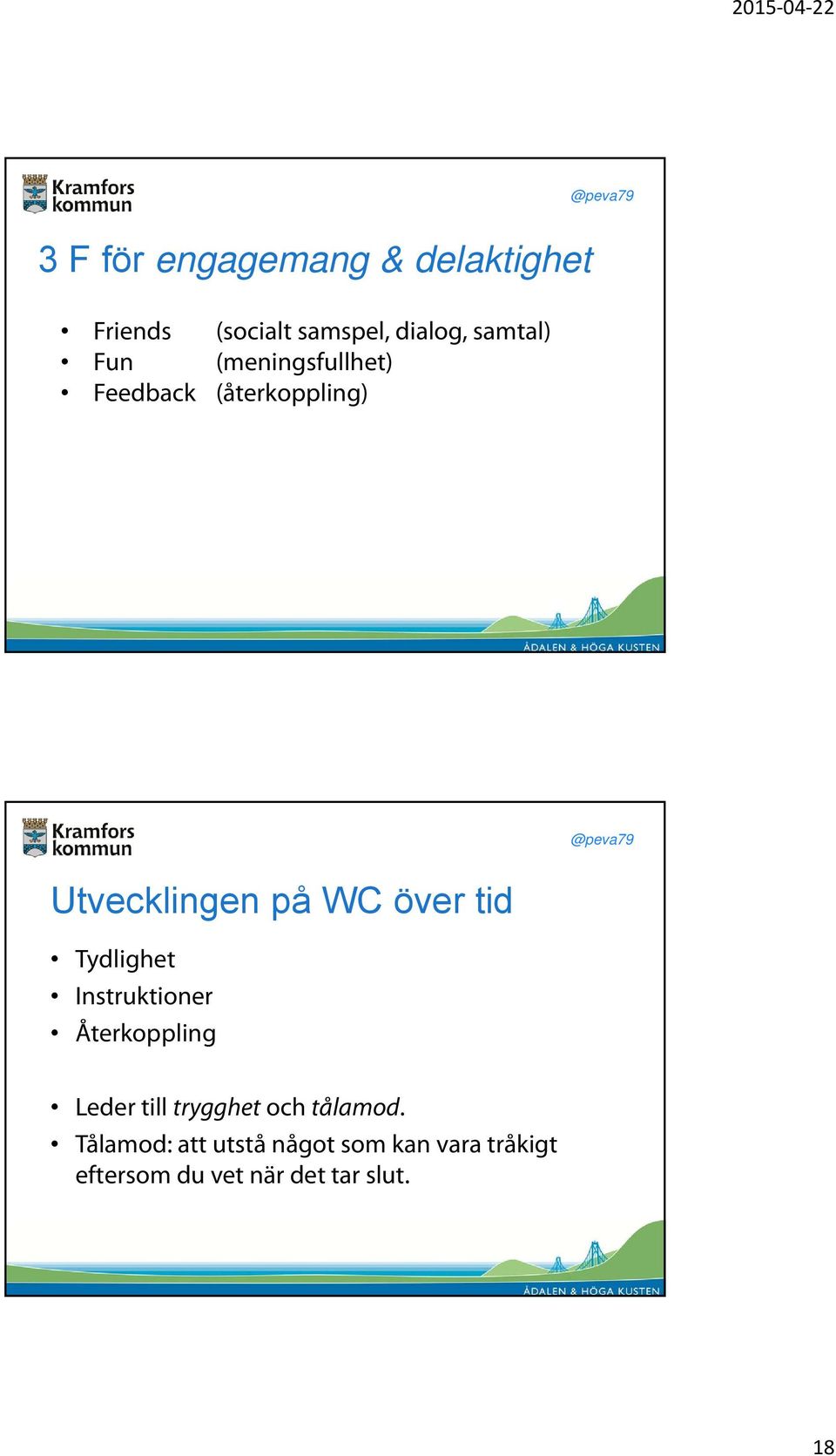 Tydlighet Instruktioner Återkoppling Leder till trygghet och tålamod.