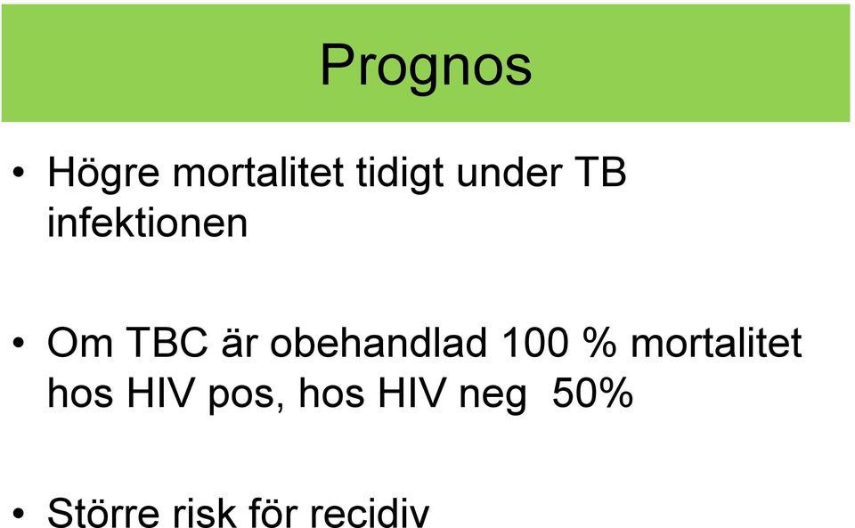 obehandlad 100 % mortalitet hos HIV