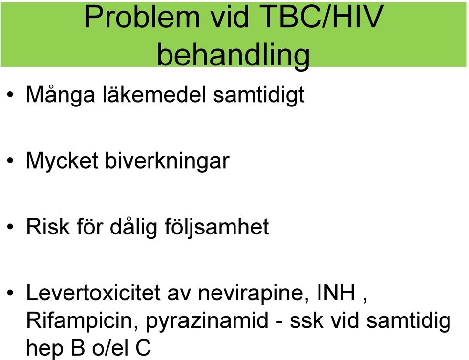 följsamhet Levertoxicitet av nevirapine, INH,