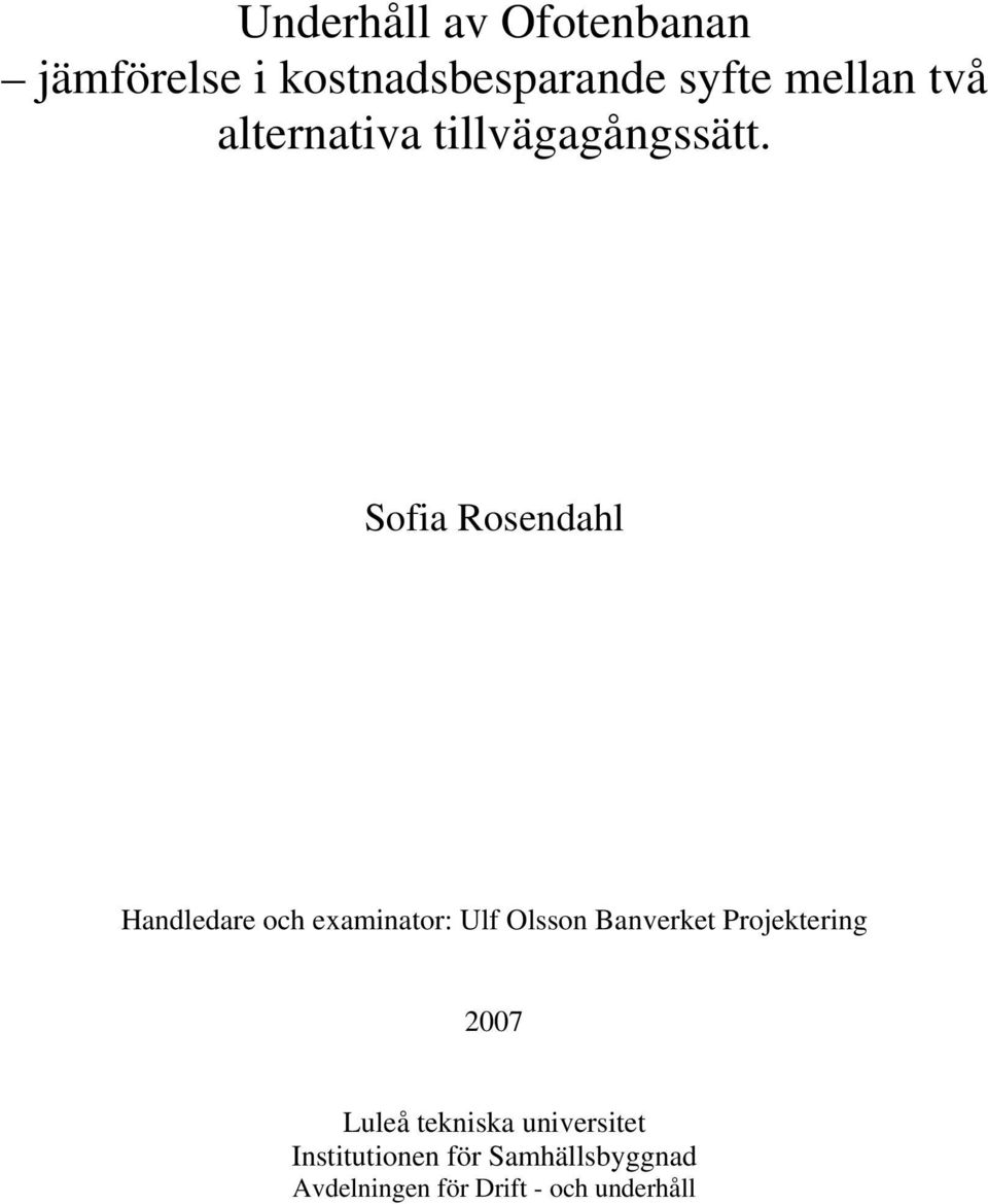 Sofia Rosendahl Handledare och examinator: Ulf Olsson Banverket