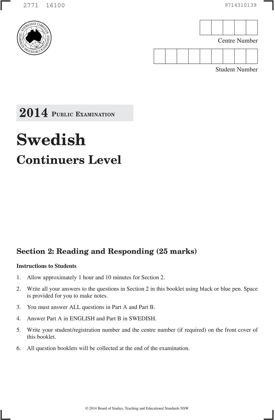 Space is provided for you to make notes. 3. You must answer ALL questions in Part A and Part B. 4. Answer Part A in ENGLISH and Part B in SWEDISH. 5.