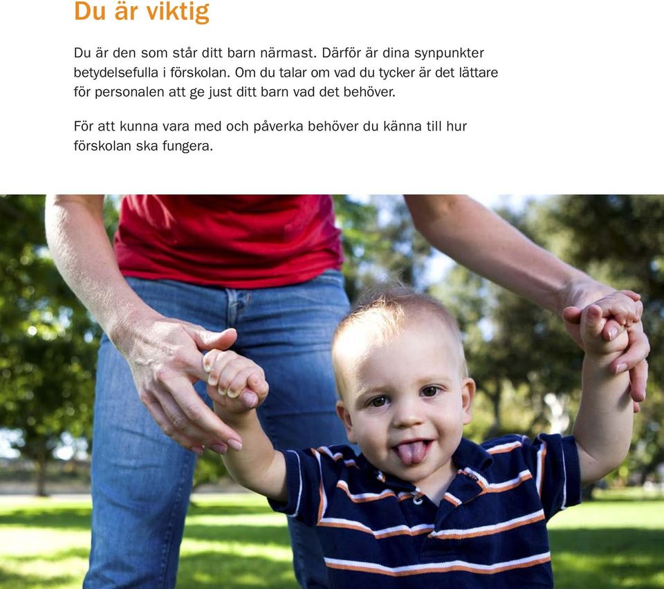 Om du talar om vad du tycker är det lättare för personalen att ge just