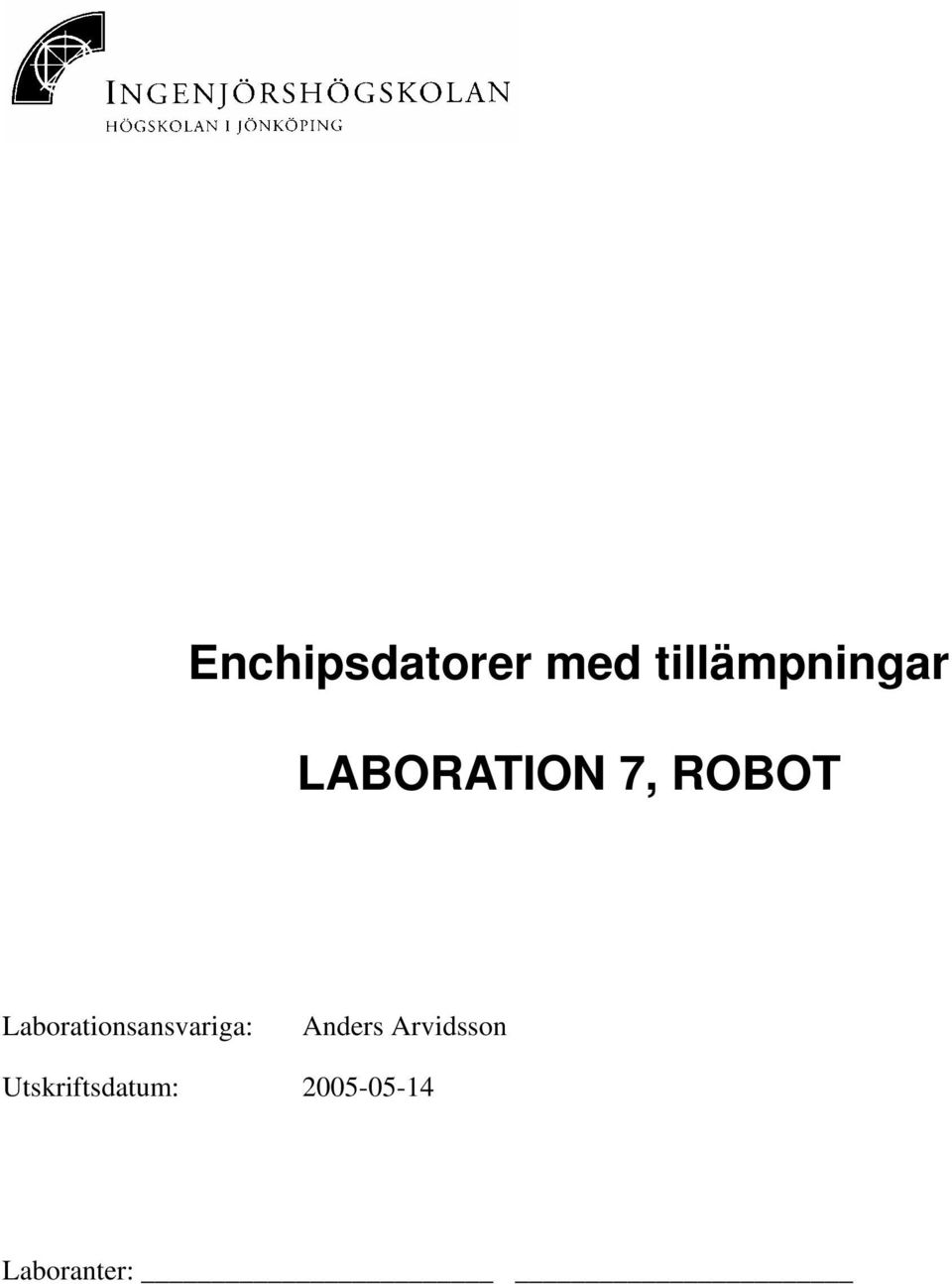 Laborationsansvariga: Anders